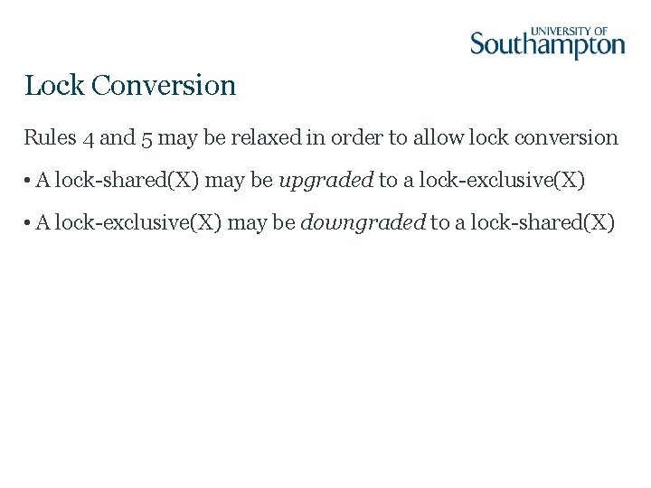 Lock Conversion Rules 4 and 5 may be relaxed in order to allow lock