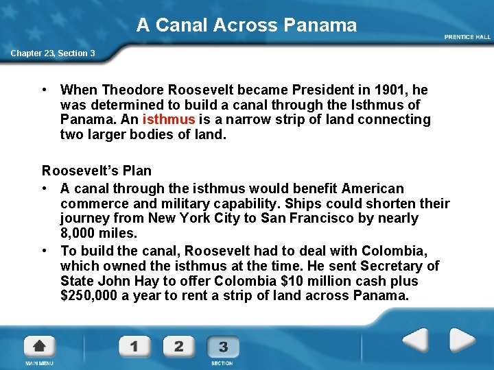 A Canal Across Panama Chapter 23, Section 3 • When Theodore Roosevelt became President