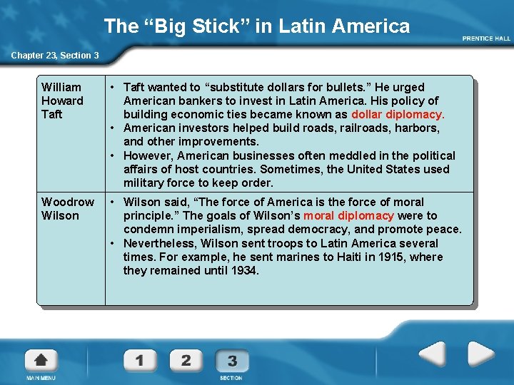 The “Big Stick” in Latin America Chapter 23, Section 3 William Howard Taft •