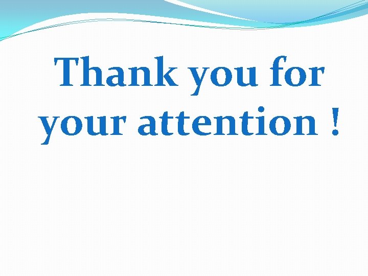 Thank you for your attention ! 