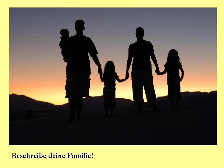 Beschreibe deine Familie! 