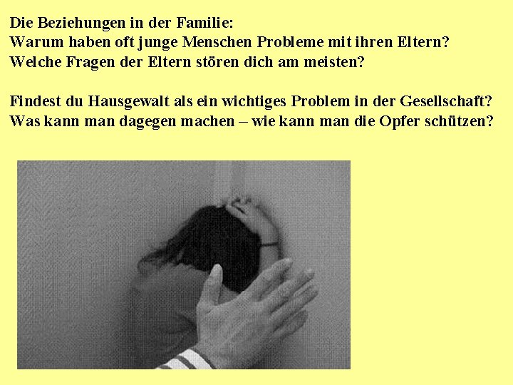 Die Beziehungen in der Familie: Warum haben oft junge Menschen Probleme mit ihren Eltern?