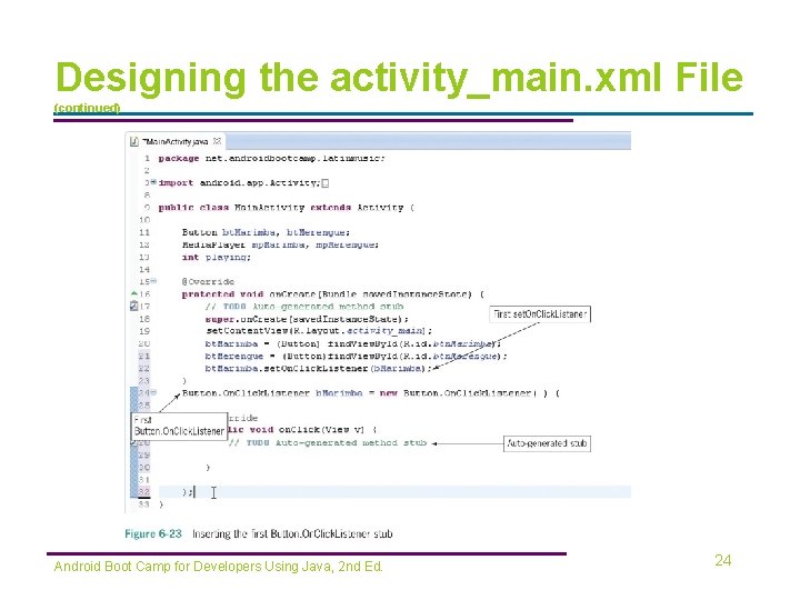 Designing the activity_main. xml File (continued) Android Boot Camp for Developers Using Java, 2