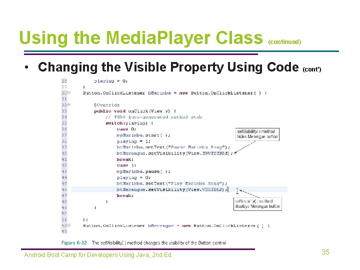 Using the Media. Player Class (continued) • Changing the Visible Property Using Code (cont’)