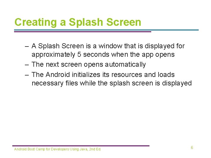 Creating a Splash Screen – A Splash Screen is a window that is displayed