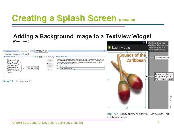 Creating a Splash Screen (continued) Adding a Background Image to a Text. View Widget