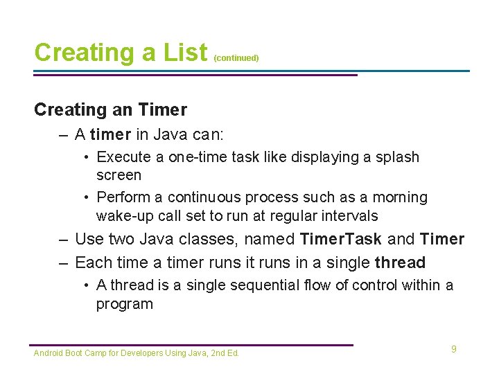 Creating a List (continued) Creating an Timer – A timer in Java can: •
