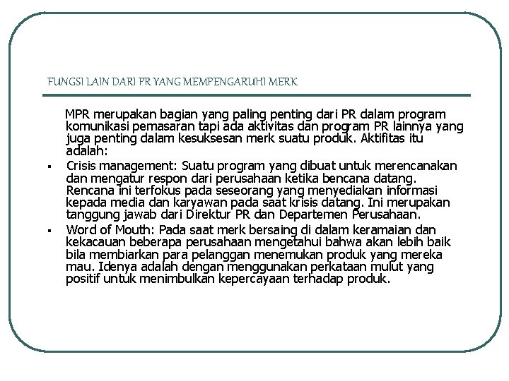 FUNGSI LAIN DARI PR YANG MEMPENGARUHI MERK § § MPR merupakan bagian yang paling FUNGSI LAIN DARI PR YANG MEMPENGARUHI MERK § § MPR merupakan bagian yang paling
