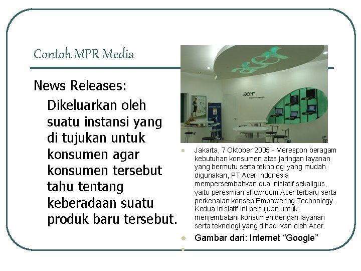 Contoh MPR Media News Releases: Dikeluarkan oleh suatu instansi yang di tujukan untuk konsumen