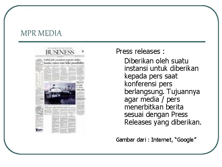 MPR MEDIA Press releases : Diberikan oleh suatu instansi untuk diberikan kepada pers saat