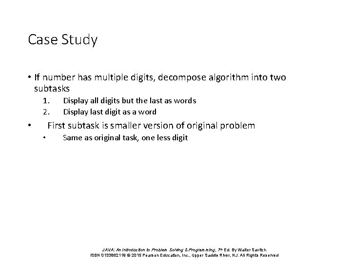 Case Study • If number has multiple digits, decompose algorithm into two subtasks 1.