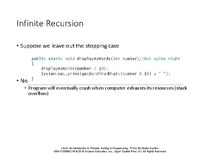 Infinite Recursion • Suppose we leave out the stopping case • Nothing stops the