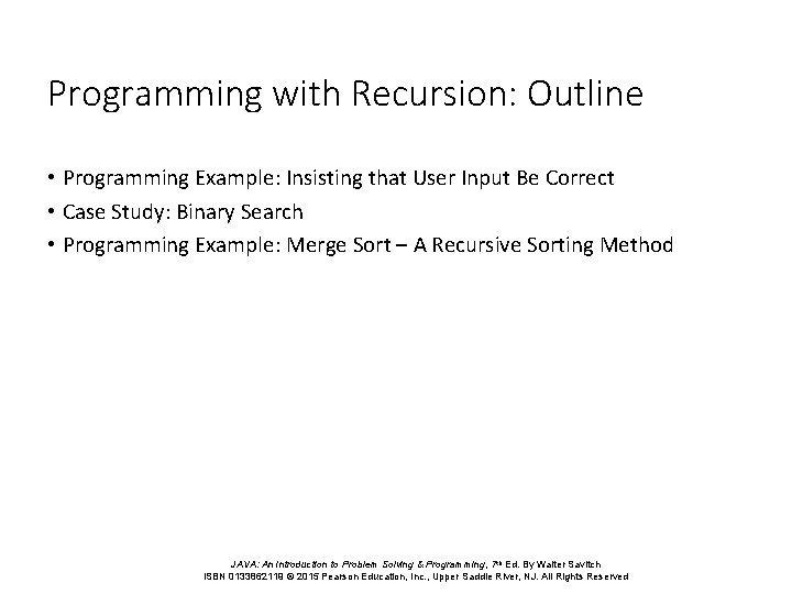 Programming with Recursion: Outline • Programming Example: Insisting that User Input Be Correct •