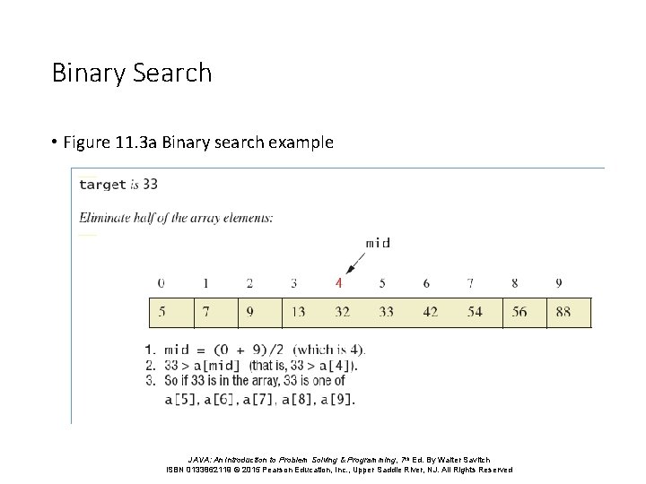 Binary Search • Figure 11. 3 a Binary search example JAVA: An Introduction to