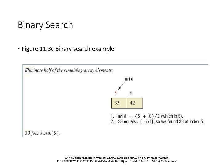 Binary Search • Figure 11. 3 c Binary search example JAVA: An Introduction to