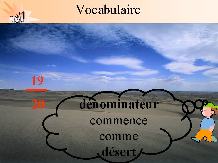 Vocabulaire La Géométrie Autrement 19 20 dénominateur commence comme désert . 