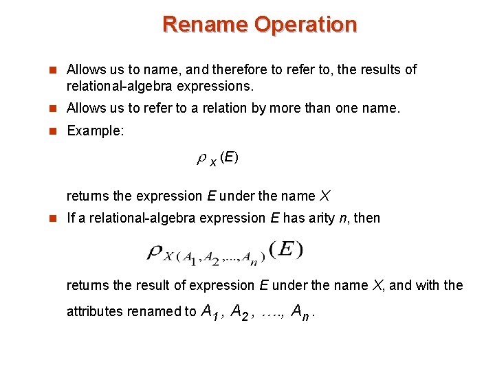 Rename Operation n Allows us to name, and therefore to refer to, the results