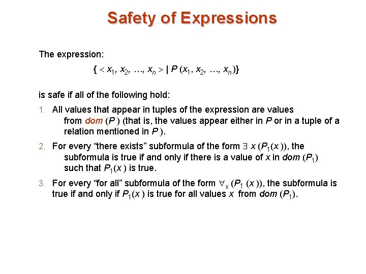 Safety of Expressions The expression: { x 1, x 2, …, xn | P