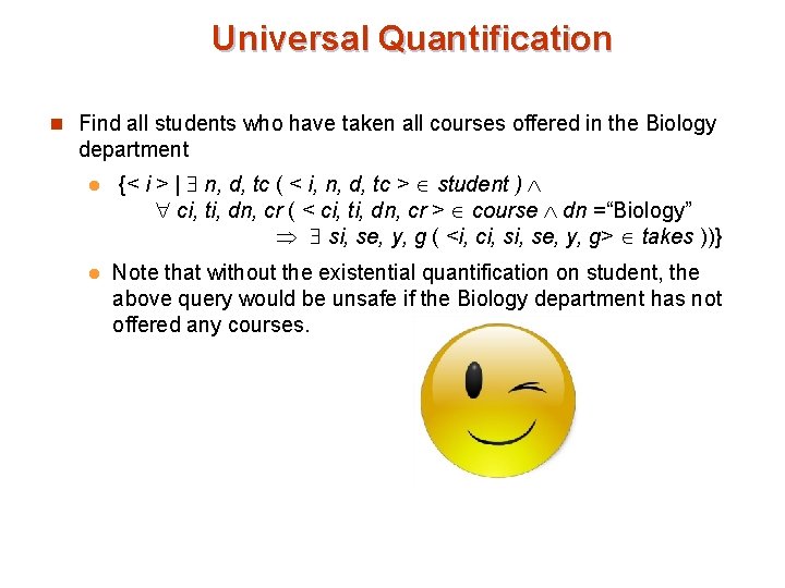 Universal Quantification n Find all students who have taken all courses offered in the