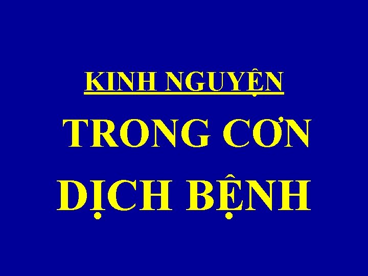 KINH NGUYỆN TRONG CƠN DỊCH BỆNH 