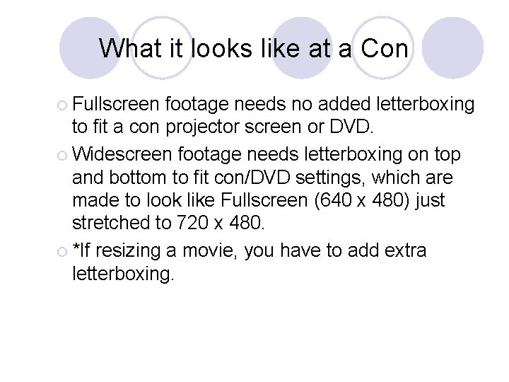 What it looks like at a Con ¡ Fullscreen footage needs no added letterboxing