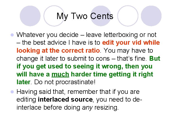 My Two Cents Whatever you decide – leave letterboxing or not – the best