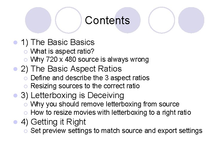 Contents l 1) The Basics ¡ ¡ l 2) The Basic Aspect Ratios ¡