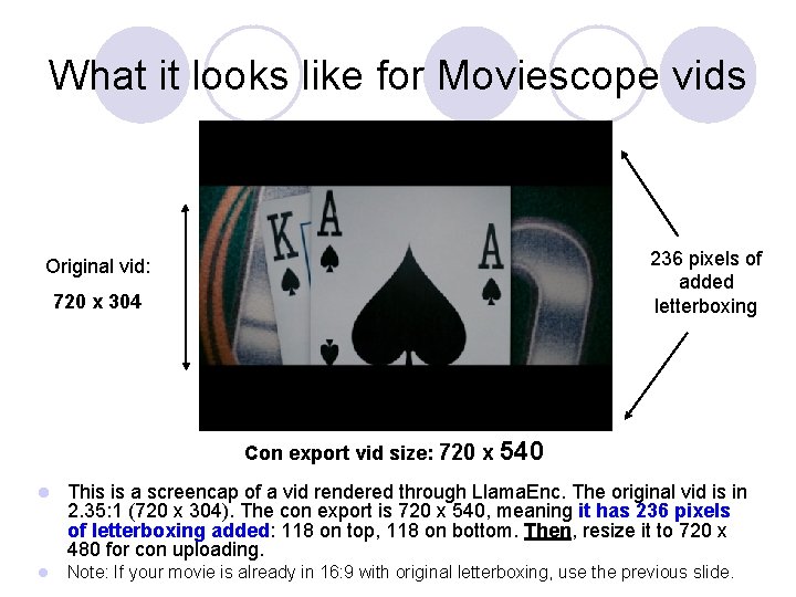 What it looks like for Moviescope vids 236 pixels of added letterboxing Original vid: