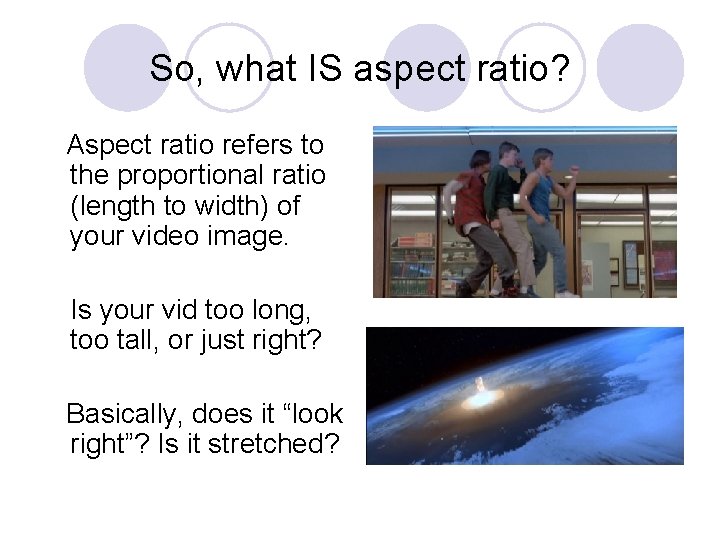 So, what IS aspect ratio? Aspect ratio refers to the proportional ratio (length to