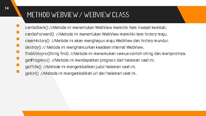 14 METHOD WEBVIEW / WEBVIEW CLASS § § § § can. Go. Back() //Metode