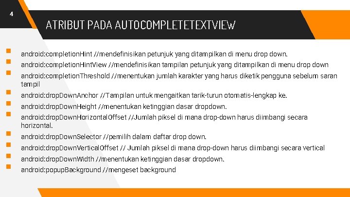 4 § § § § § ATRIBUT PADA AUTOCOMPLETETEXTVIEW android: completion. Hint //mendefinisikan petunjuk