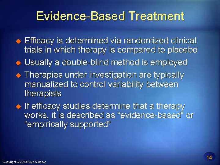 Evidence-Based Treatment Efficacy is determined via randomized clinical trials in which therapy is compared