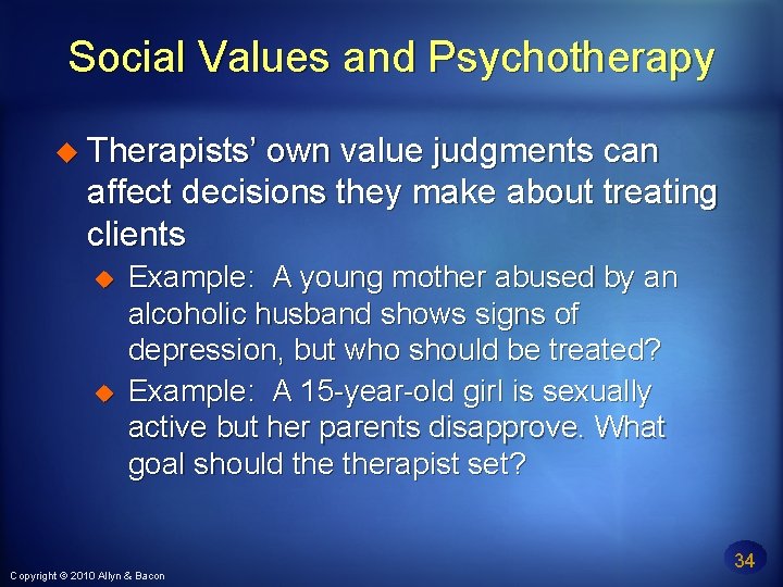 Social Values and Psychotherapy Therapists’ own value judgments can affect decisions they make about