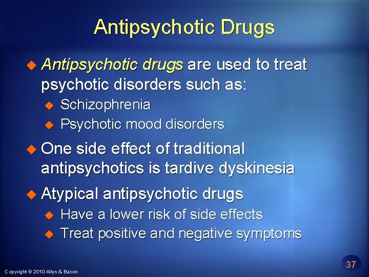 Antipsychotic Drugs Antipsychotic drugs are used to treat psychotic disorders such as: Schizophrenia Psychotic