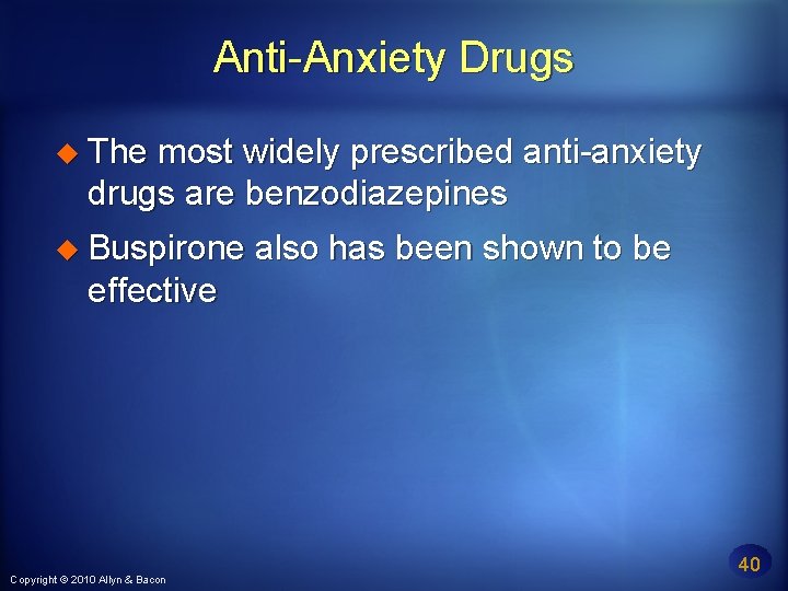 Anti-Anxiety Drugs The most widely prescribed anti-anxiety drugs are benzodiazepines Buspirone also has been
