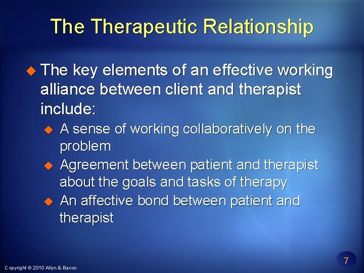 The Therapeutic Relationship The key elements of an effective working alliance between client and