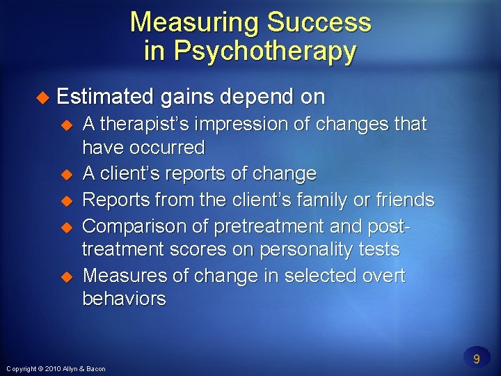 Measuring Success in Psychotherapy Estimated gains depend on A therapist’s impression of changes that