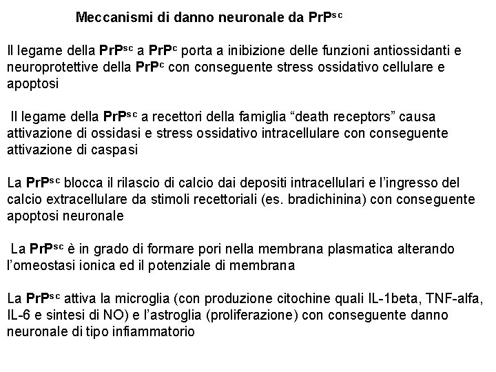 Meccanismi di danno neuronale da Pr. Psc Il legame della Pr. Psc a Pr.