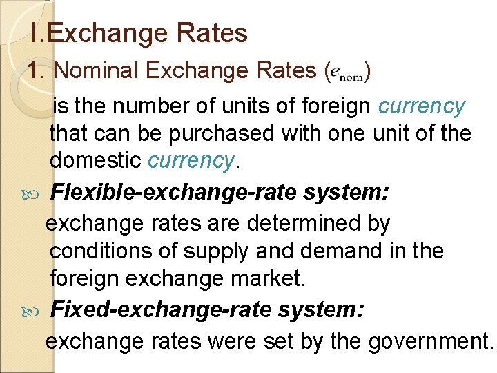 I. Exchange Rates 1. Nominal Exchange Rates ( ) is the number of units