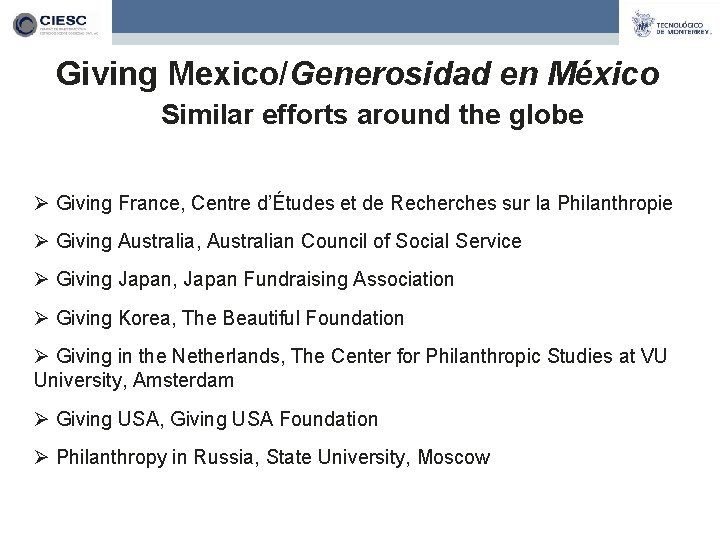 Giving Mexico/Generosidad en México Similar efforts around the globe Ø Giving France, Centre d’Études