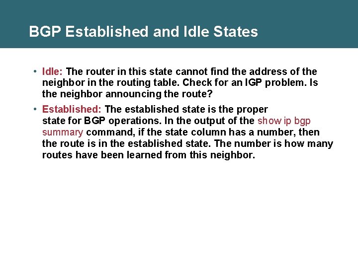 BGP Established and Idle States • Idle: The router in this state cannot find