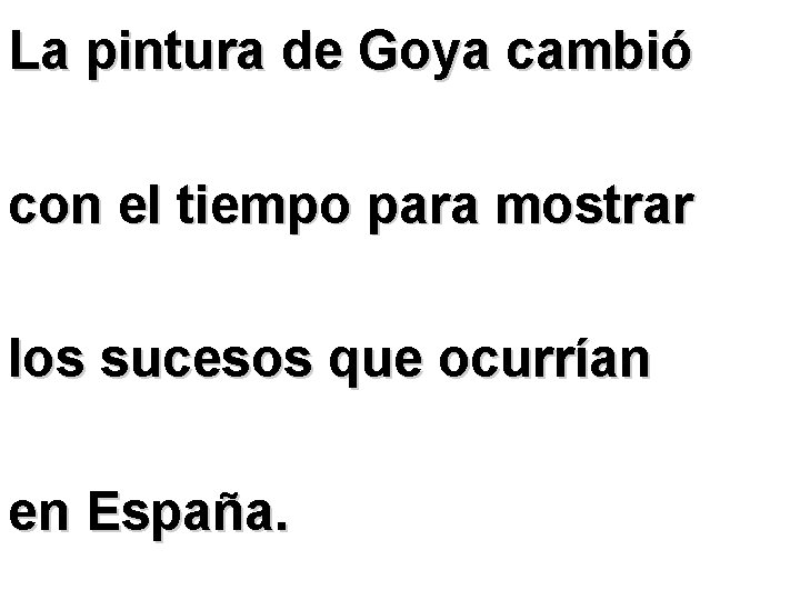 La pintura de Goya cambió con el tiempo para mostrar los sucesos que ocurrían