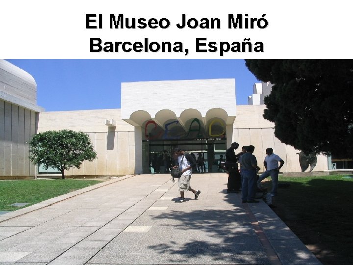 El Museo Joan Miró Barcelona, España 