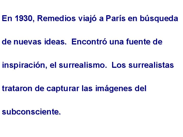 En 1930, Remedios viajó a París en búsqueda de nuevas ideas. Encontró una fuente