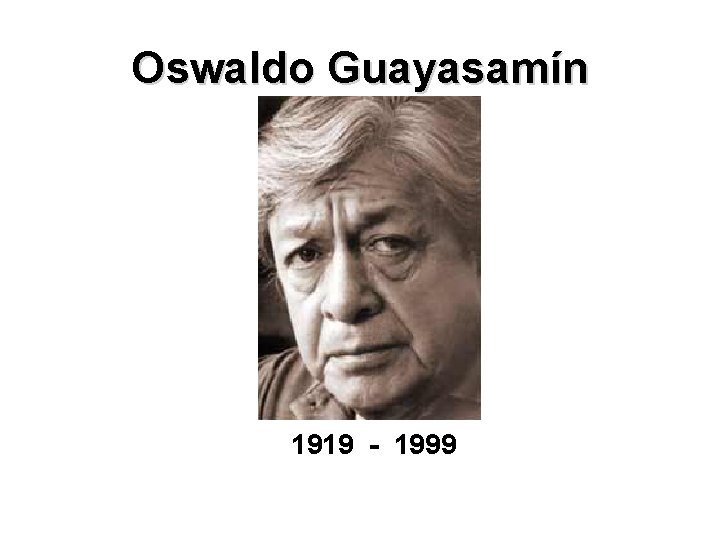 Oswaldo Guayasamín 1919 - 1999 