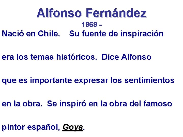 Alfonso Fernández 1969 - Nació en Chile. Su fuente de inspiración era los temas