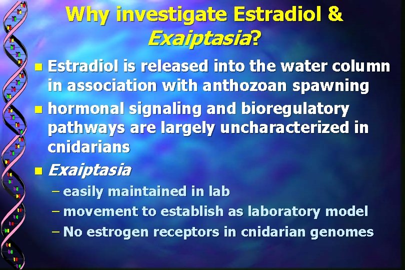 Why investigate Estradiol & Exaiptasia? Estradiol is released into the water column in association