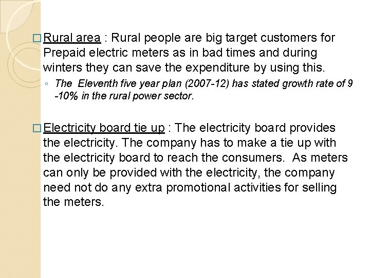 � Rural area : Rural people are big target customers for Prepaid electric meters