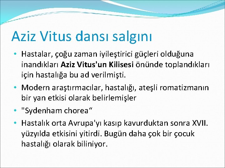Aziz Vitus dansı salgını • Hastalar, çoğu zaman iyileştirici güçleri olduğuna inandıkları Aziz Vitus'un
