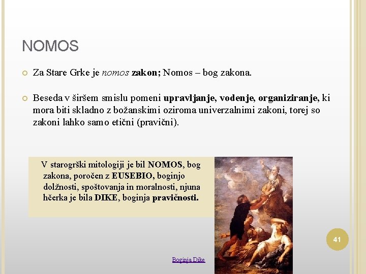 NOMOS Za Stare Grke je nomos zakon; Nomos – bog zakona. Beseda v širšem